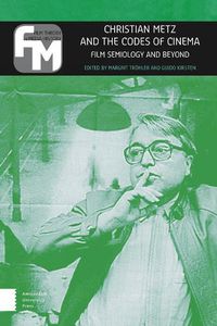 Cover image for Christian Metz and the Codes of Cinema: Film Semiology and Beyond