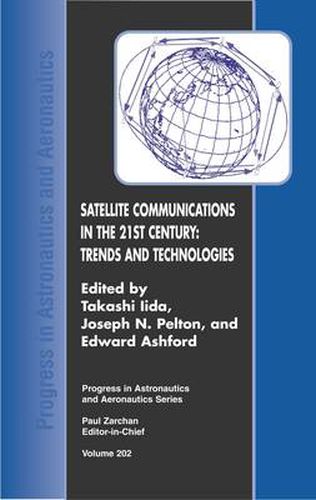 Cover image for Satellite Communications in the 21st Century: Trends and Technologies