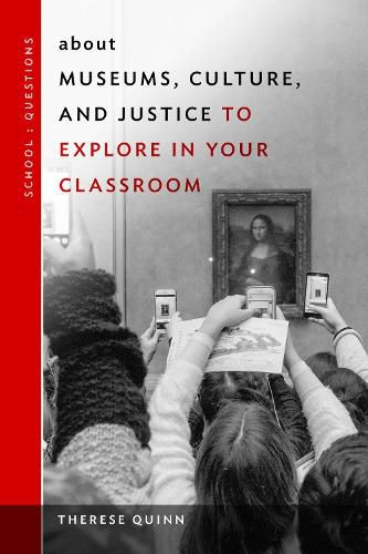 Cover image for about Museums, Culture, and Justice to Explore in Your Classroom