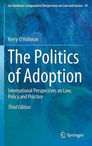 The Politics of Adoption: International Perspectives on Law, Policy and Practice