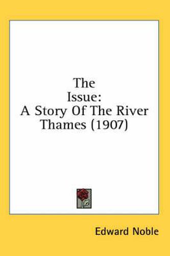 Cover image for The Issue: A Story of the River Thames (1907)