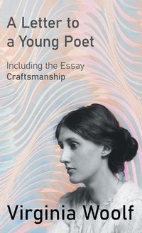 Cover image for A Letter to a Young Poet;Including the Essay 'Craftsmanship'