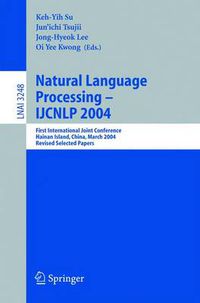 Cover image for Natural Language Processing - IJCNLP 2004: First International Joint Conference, Hainan Island, China, March 22-24, 2004, Revised Selected Papers