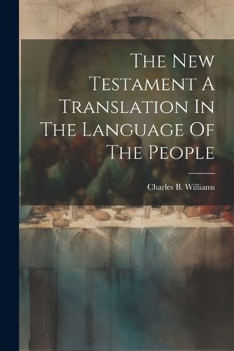 Cover image for The New Testament A Translation In The Language Of The People