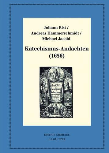 Katechismus-Andachten (1656): Kritische Ausgabe Und Kommentar. Kritische Edition Des Notentextes