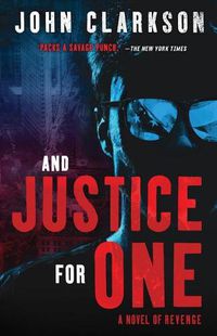 Cover image for And Justice for One: A novel of revenge.