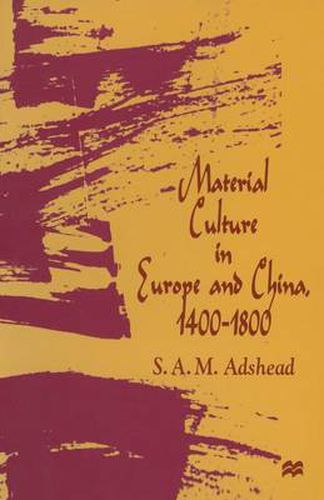 Cover image for Material Culture in Europe and China, 1400-1800: The Rise of Consumerism