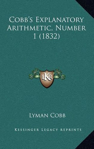 Cobb's Explanatory Arithmetic, Number 1 (1832)