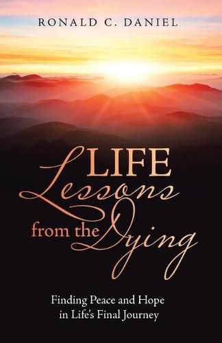 Cover image for Life Lessons from the Dying: Finding Peace and Hope in Life's Final Journey