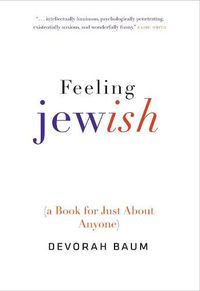 Cover image for Feeling Jewish: (A Book for Just About Anyone)