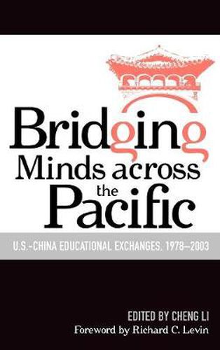 Bridging Minds Across the Pacific: U.S.-China Educational Exchanges, 1978-2003