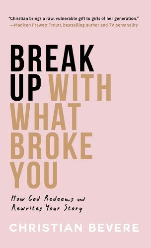 Cover image for Break Up with What Broke You