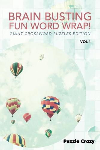 Cover image for Brain Busting Fun Word Wrap! Vol 1: Giant Crossword Puzzles Edition