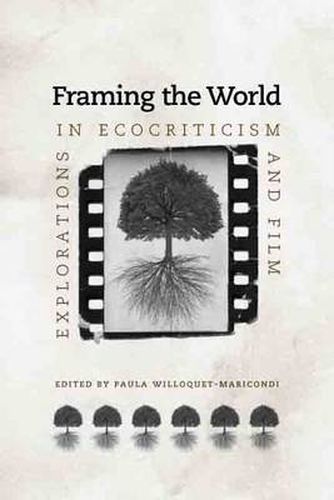 Cover image for Framing the World: Explorations in Ecocriticism and Film