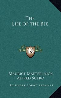 Cover image for The Life of the Bee