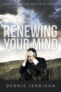 Cover image for Renewing Your Mind: Identity and the Matter of Choice