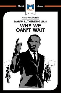 Cover image for An Analysis of Martin Luther King Jr.'s Why We Can't Wait: Why We Can't Wait