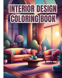 Cover image for Interior Design Coloring Book For Girls, Boys