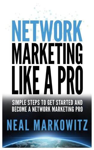 Cover image for Network Marketing Like a Pro: Simple Steps to Get Started and Become a Network Marketing Pro