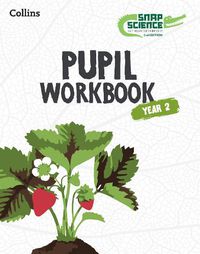 Cover image for Snap Science Pupil Workbook Year 2