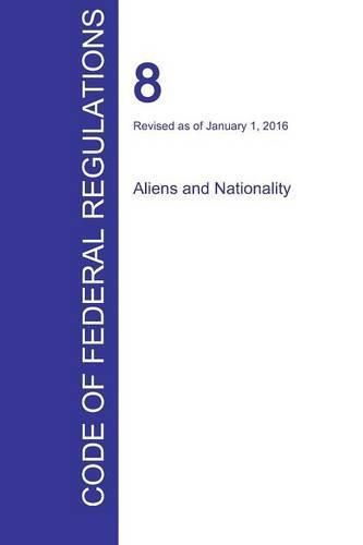 Cover image for CFR 8, Aliens and Nationality, January 01, 2016 (Volume 1 of 1)