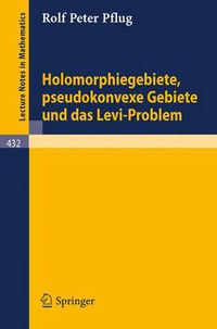 Cover image for Holomorphiegebiete, Pseudokonvexe Gebiete Und Das Levi-Problem