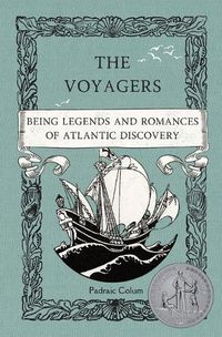 Cover image for The Voyagers: Being Legends and Romances of Atlantic Discovery