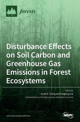 Cover image for Disturbance Effects on Soil Carbon and Greenhouse Gas Emissions in Forest Ecosystems