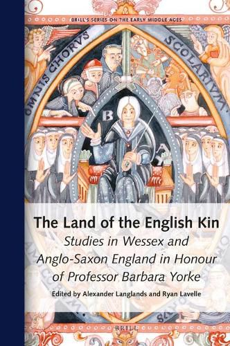 The Land of the English Kin: Studies in Wessex and Anglo-Saxon England in Honour of Professor Barbara Yorke