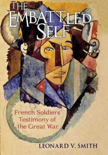 Cover image for The Embattled Self: French Soldiers' Testimony of the Great War