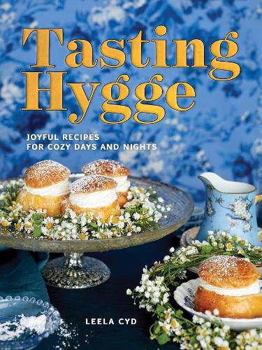 Cover image for Tasting Hygge: Joyful Recipes for Cozy Days and Nights