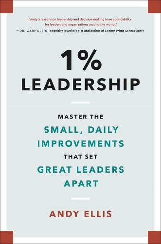 Cover image for 1% Leadership: Master the Small, Daily Improvements That Set Great Leaders Apart