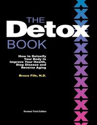 Cover image for Detox Book: How to Detoxify Your Body to Improve Your Health, Stop Disease & Reverse Aging - 3rd Edition