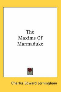 Cover image for The Maxims of Marmaduke