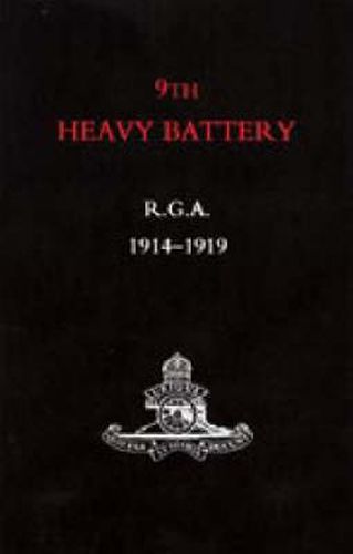 Cover image for 9th Heavy Battery R.G.A. 1914-1919