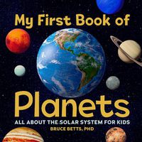 Cover image for My First Book of Planets: All about the Solar System for Kids