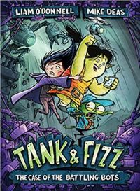 Cover image for Tank & Fizz: The Case of the Battling Bots