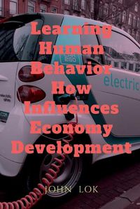 Cover image for Learning Human Behavior How Influences Economy Development