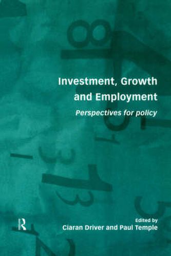 Cover image for Investment, Growth and Employment: Perspectives for Policy