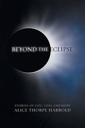 Cover image for Beyond the Eclipse: Stories of Life, Loss, and Hope