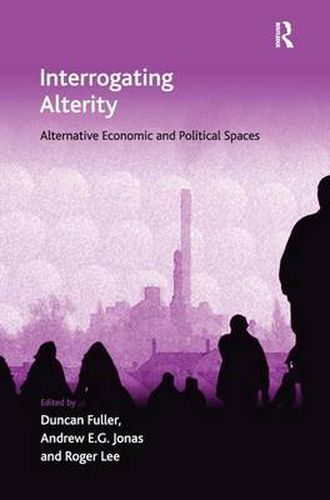 Cover image for Interrogating Alterity: Alternative Economic and Political Spaces