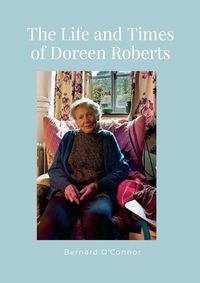 Cover image for The Life and Times of Doreen Roberts