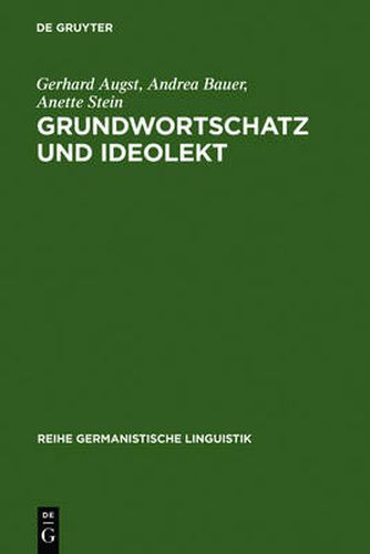 Grundwortschatz Und Ideolekt: Empirische Untersuchungen Zur Semantischen Und Lexikalischen Struktur Des Kindlichen Wortschatzes