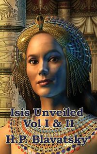 Cover image for Isis Unveiled Vol I & II