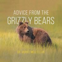 Cover image for Advice from the Grizzly Bears