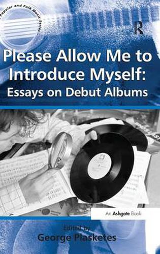 Cover image for Please Allow Me to Introduce Myself: Essays on Debut Albums