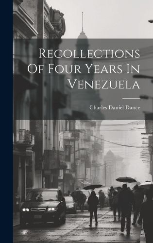 Cover image for Recollections Of Four Years In Venezuela