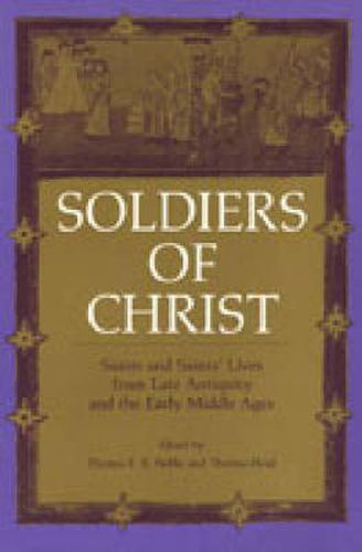 Cover image for Soldiers of Christ: Saints and Saints' Lives from Late Antiquity and the Early Middle Ages