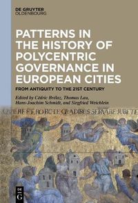 Cover image for Patterns in the History of Polycentric Governance in European Cities