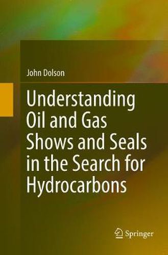 Cover image for Understanding Oil and Gas Shows and Seals in the Search for Hydrocarbons